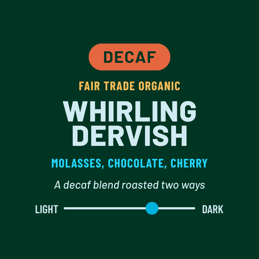 Decaf Organic Whirling Dervish