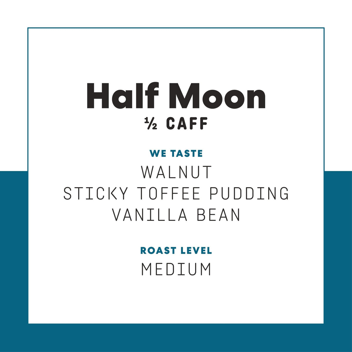 Half Moon (Half Caff)
